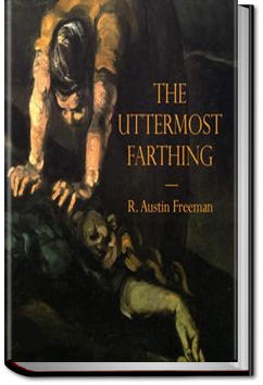 The Uttermost Farthing | R. Austin Freeman